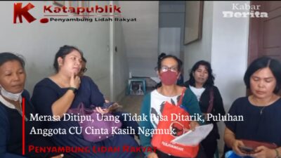 Merasa Ditipu, Puluhan Anggota CU Cinta Kasih Ngamuk