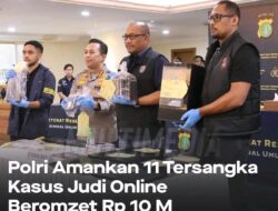 Polri Amankan 11 Tersangka Judi Online, Omset Capai 10 Miliar