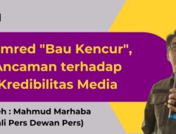 Pemred “Bau Kencur”, Ancaman terhadap Kredibilitas Media